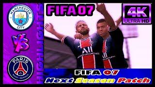 Manchester City vs PSG  FIFA 07 Next Season Patch 2022  Subscribe to get this Patch for Free!