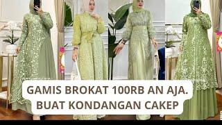 Murah ! Tapi Mewah Model Gamis Brokat 2024 Terbaru