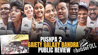 Gaiety Galaxy Bandra | PUSHPA 2 Movie | Public CRAZY Review | Housefull Show | Real Madness