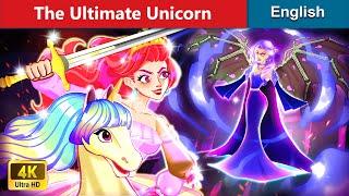 The Ultimate Unicorn | Stories for Teenagers | WOA Fairy tales English