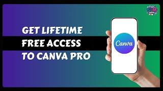 How to Get Lifetime Free Access to Canva Pro in 2024