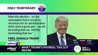 President Trump's payroll tax cut: What to expect on your paystub and will it help jolt the economy?