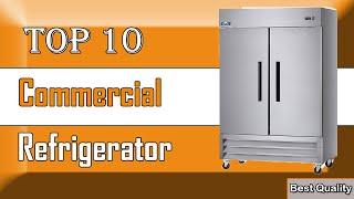  10 Best Commercial Refrigerator New Model 2022