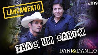 Dani e Danilo - Trais um bardim(Lançamento)