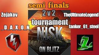 WoT B Nisk on Blitz - 2 v 2 tournament - Zejakov, _D_A_X_O_N_ VS TheUltimateLegend, tanker_61_steel