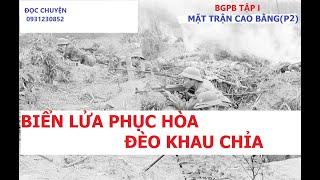 BGPB.1(P.2) BIỂN LỬA PHỤC HÒA- ĐÈO KHAU CHỈA/ MẶT TRẬN CAO BẰNG