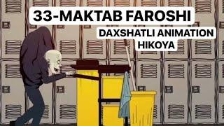 33-MAKTAB FAROSHI   Qorqinchli Animatsion hikoya #bilol #audiohikoya #qorqinchli #daxshat