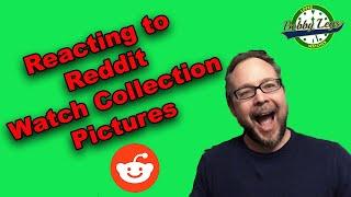 Redditors Show Off Their Watch Collections — My Honest Reactions!