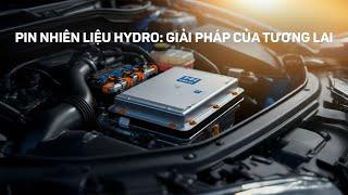 Pin nhiên liệu Hydro là gì? Công nghệ giúp xe điện đánh bại xe xăng