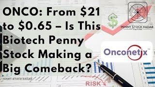 ONCO Stock: From $21 to $0.65 – Is This Biotech Penny Stock Making a Big Comeback?