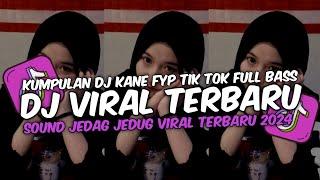 DJ VIRAL TERBARU 2024 FULL BASS JEDAG JEDUG MENGKANE FYP TIKTOK