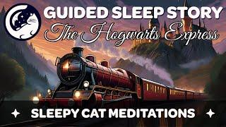 The Hogwarts Express Sleeper Train - Guided Sleep Story Inspired by Harry Potter (2024 Remaster)