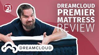 DreamCloud Premier Mattress Review - A Super Plush Hybrid?