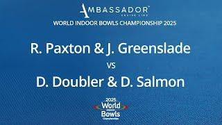 World Indoor Bowls Championship 2025 R.Paxton & J.Greenslade vs D.Doubler & D.Salmon - Day 5 Match 4