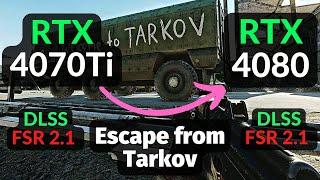 RTX 4070 Ti vs 4080 in Escape from Tarkov / 1080p 1440p 4K / DLSS vs FSR