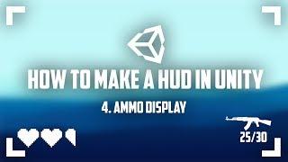 How To Make A HUD in Unity (4. Ammo Display)