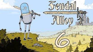 Feudal Alloy - Прохождение игры на русском [#6] | PC