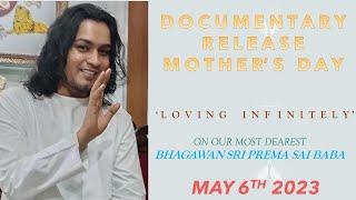 THIS  MOTHERS DAY PRESENTING "LOVING THE INFINITE" PART 1 DOCUMENTARY On Bhagawan Sri Prema Sai Baba