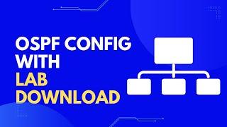 Basic OSPF config with LAB DOWNLOAD file