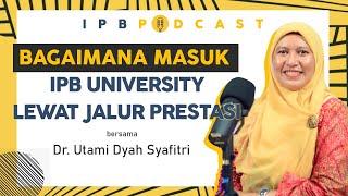 IPB Podcast: Jalur Masuk IPB University "Seleksi Nasional Berdasarkan Prestasi (SNBP)"