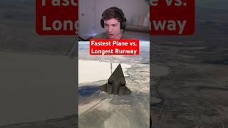Fastest Plane vs. Longest Runway