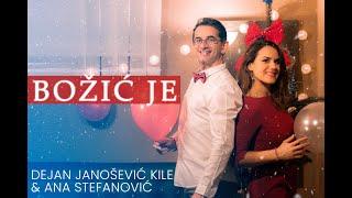 Dejan Janosevic Kile & Ana Stefanovic - Bozic Je ( Official video 2022)