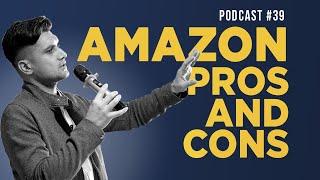 Become A MILLIONAIRE On Amazon? Know These Pros & Cons Ft. Naeem Sikandar | |Special EP 39