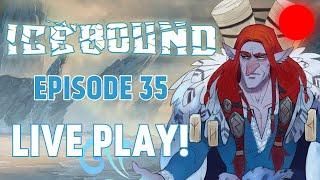 Icebound LIVE! | Ep. 35 | Hardcore Survival D&D Campaign