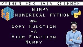 #4 Numpy Tutorial | Copy vs View Function In Numpy | In-Depth Tutorial