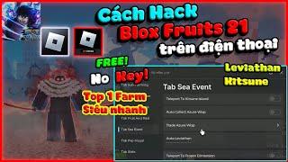 Cách Hack VNG, Quốc Tế, Hack Blox Fruits 21 Trên Điện Thoại | Top 1 Menu Farm Siêu Mượt, No Key