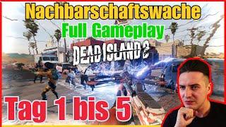 NACHBARSCHAFTSWACHE FULL GAMEPLAY: TAG 1 bis 5 + Basis-Verteidigung | Dead Island 2 (NO COMMENTARY)