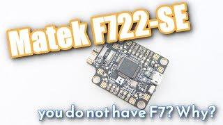 Matek F722-SE - the best F7 flight controller? Maybe...