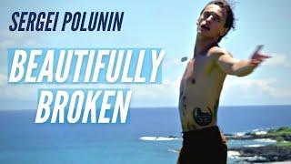 Sergei Polunin // BEAUTIFULLY BROKEN (Plumb)