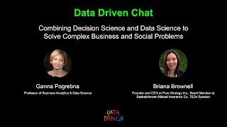 Combining Decision and Data Science to Solve Complex Business and Social Problems| Briana Brownell