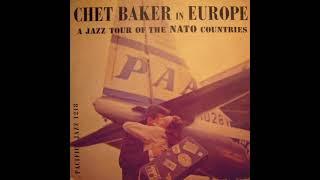 Chet Baker – Chet Baker In Europe: A Jazz Tour Of The Nato Countries