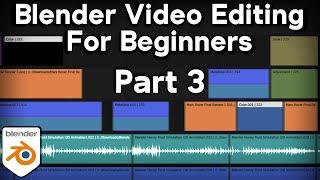 Video Editing with Blender for Complete Beginners - Part 3