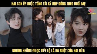 hai con ép buộc tổng tài ký hợp đồng theo đuổi mẹ, nhưng không được tiết lộ là ba ruột của hai đứa