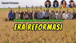 Sejarah Pertanian | Pembangunan Pertanian Indonesia Era Reformasi