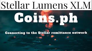 Stellar Lumens XLM News: Coins.ph Connecting To The Stellar Remittance Network