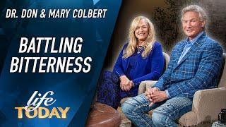 Dr. Don and Mary Colbert: Battling Bitterness (LIFE Today)