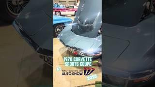 Washington Auto Show 2025 #EXCLUSIVE l 1970 CORVETTE SPORTS COUPE #DC #automobile #shorts