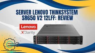 Server Lenovo ThinkSystem SR650 V2 12LFF: Review