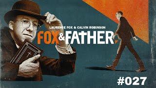 Fox & Father Episode #027