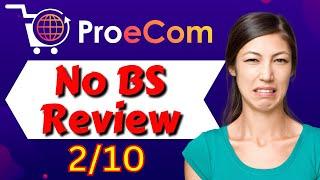 Pro eCom Review  Sales Page Lies!  Pro eCom by Kenny Tan & Al Cheeseman Honest Review