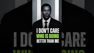 I don't care who is doing better than me Denzel Washington Quotes #motivation #staytough #success