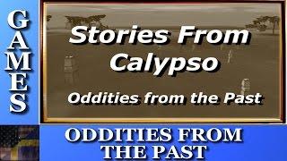 Stories from Calypso - Oddities from the Past