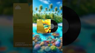 Tropical Pop Dance | STOCKSOUNDS ENERGETIC UPBEAT POP INSPIRING UPLIFTING