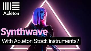 How to make Synthwave using only Ableton stock instruments & effects