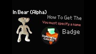 Roblox Tutorial - How To Get The "Darkness Called..." Badge In Bear (Alpha)