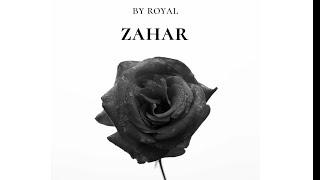 ZAHAR(official song)by royal